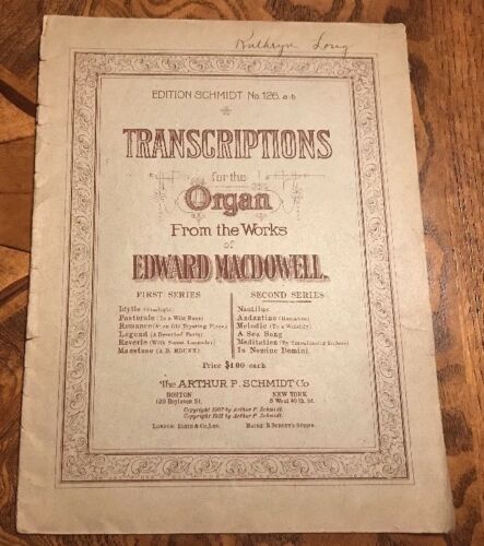 Transcriptions For Organ From Works Of Edward MacDowell 1911 Edition Schmidt