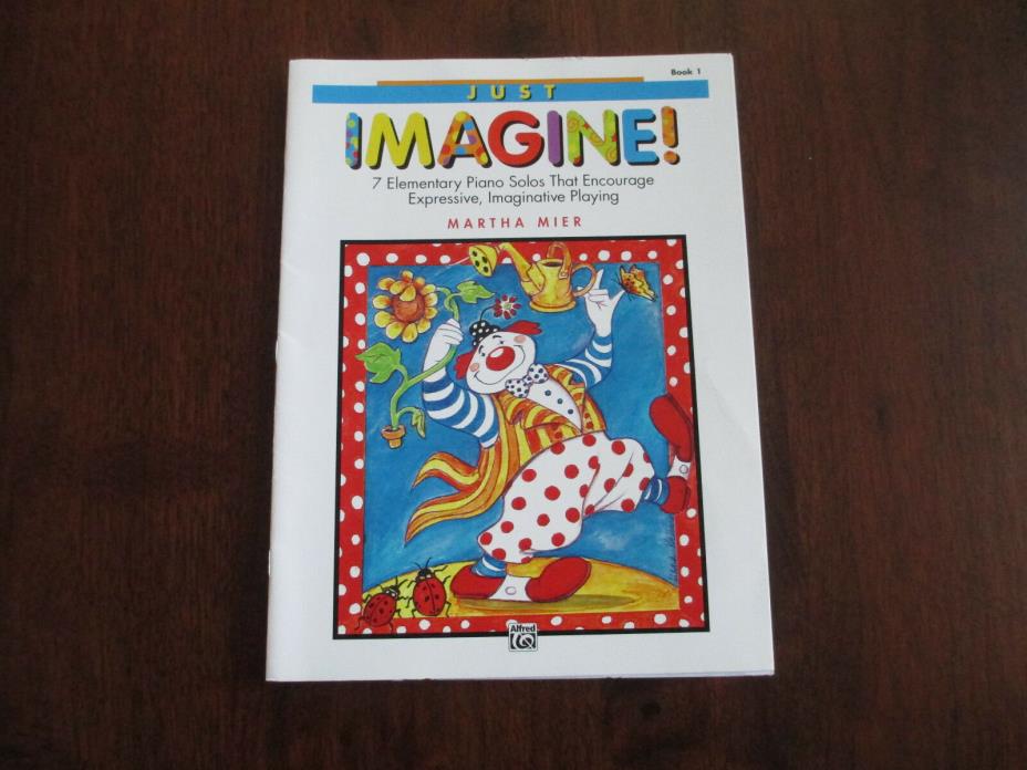 JUST IMAGINE - PIANO STUDENT LESSON BOOK by MARTHA MIER - ALFRED - $6.99 COVER