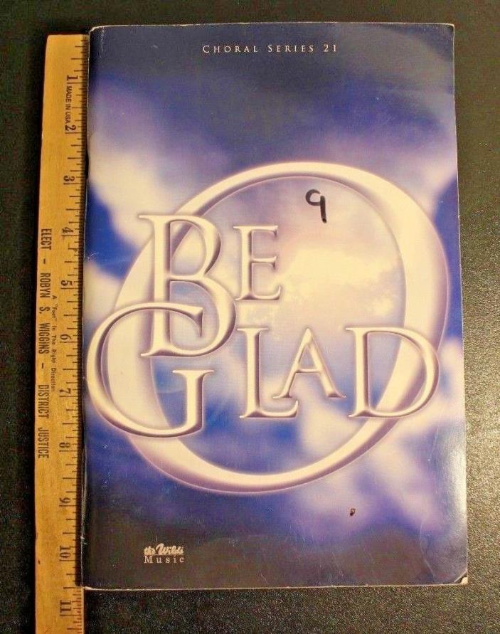 Choral Series 21 Be Glad 2005 The Wilds Christian Assoc Songbook