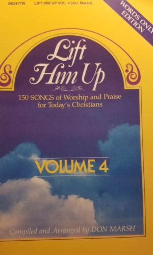 Lift Him Up Volume 4 Songbook, Words Only Edition (1988, Staple-Bound)