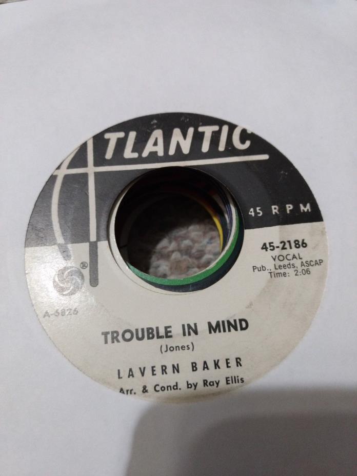 Laverne Baker Trouble in Mind Half of Your Love Atlantic 45-2186 1963 VG WLP