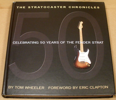 BOOK STRATOCASTER CHRONICLES CELEBRATING 50 YEARS OF THE FENDER STRAT WHEELER
