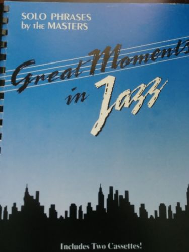 Solo Phrases by the Masters Great Moment in Jazz - Rare, Copyright 1991