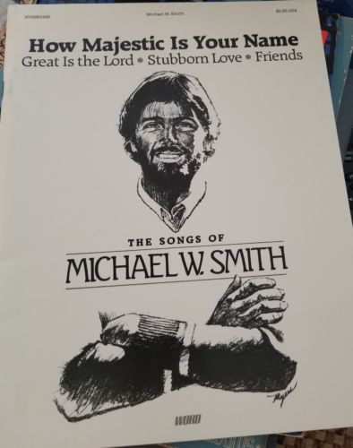 The songs of Michael W Smith songbook sheet music How Majestic Is Your Name