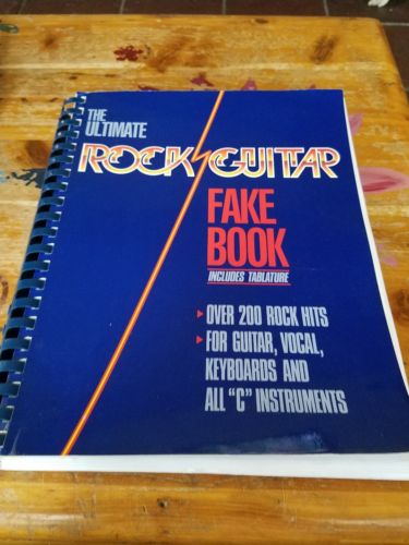 The Ultimate Rock Guitar Fake Book Guitar, Vocal, Keyboards, All 'C' Instruments