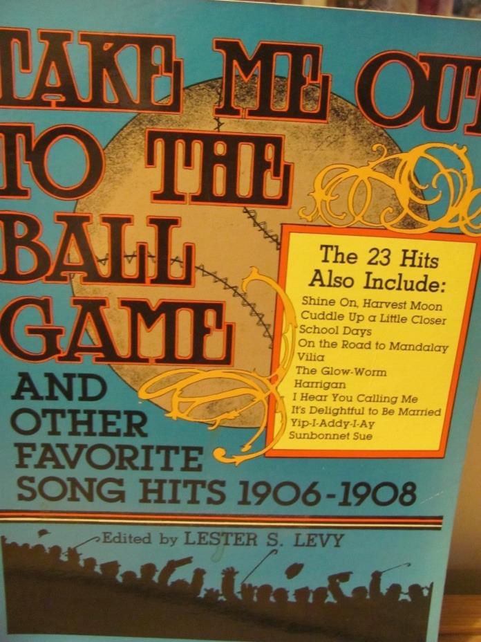 TAKE ME OUT TO THE BALLGAME AND OTHER FAVORITE SONG HITS 1906-09