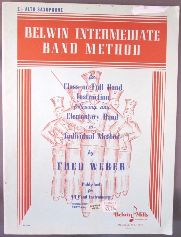 Belwin Intermediate Band Method for Alto Saxophone E Flat by Fred Weber