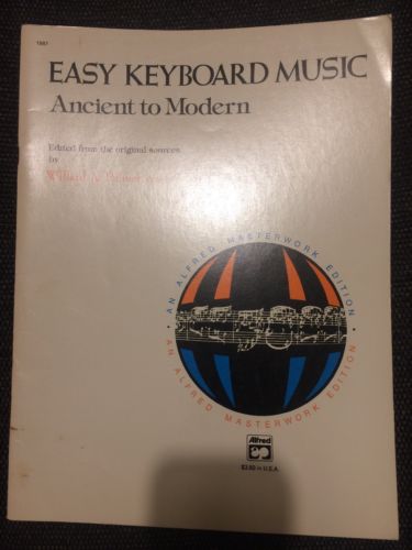 Easy Keyboard Music Ancient to Modern Alfred Masterwork 1987 Willard A. Palmer