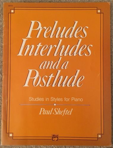 PRELUDES, INTERLUDES, AND A POSTLUDE  By Paul Sheftel