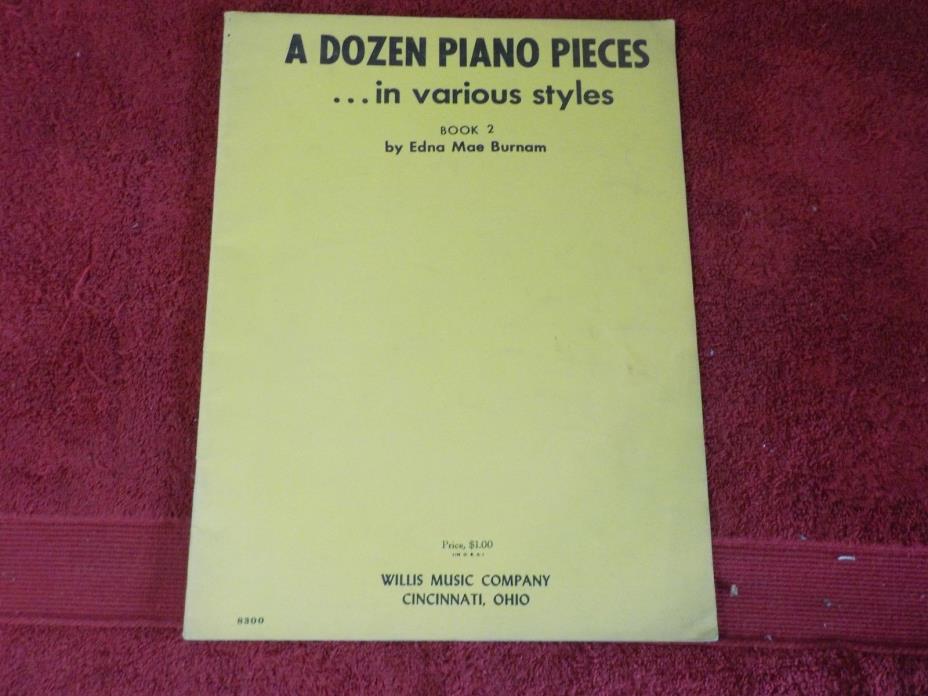 A dozen piano pieces in various styles Book 2 by Edna Burnam (JS)