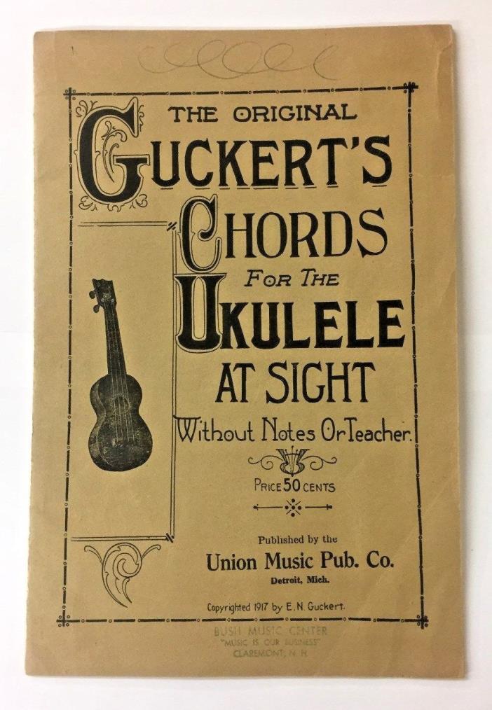 Guckert's chords For The Ukulele At Sight Without Notes Or Teacher Copyright1917