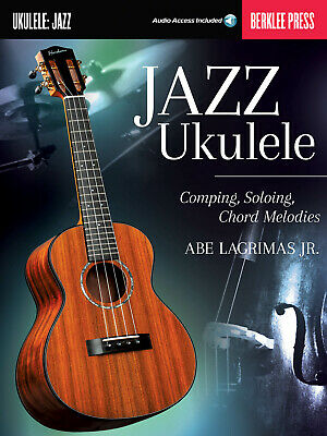 Jazz Ukulele Comping Soloing Chord Melodies Berklee Guide Book Online Audio NEW