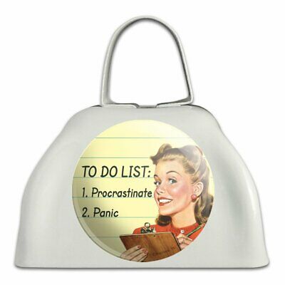 To Do List Procrastinate Panic Funny Humor White Cowbell Cow Bell Instrument