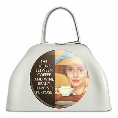 Hours Between Coffee Wine No Purpose Cowbell Cow Bell Instrument
