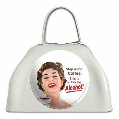 Step Aside Coffee Job for Alcohol Funny Cowbell Cow Bell Instrument