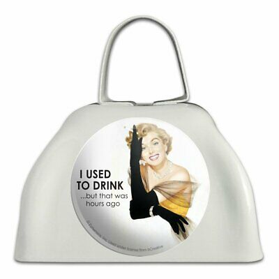 I Used to Drink but that Was Hours Ago Funny Humor Cowbell Cow Bell Instrument