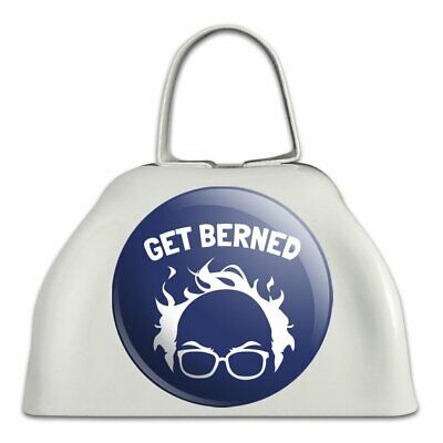 Get Berned Burned Bernie Sanders Hair Cowbell Cow Bell Instrument