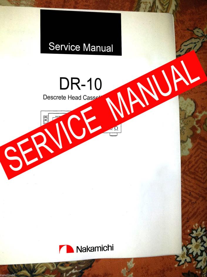 Nakamichi DR-10 / DR10 Cassette Service / Repair  manual  w/Schematics