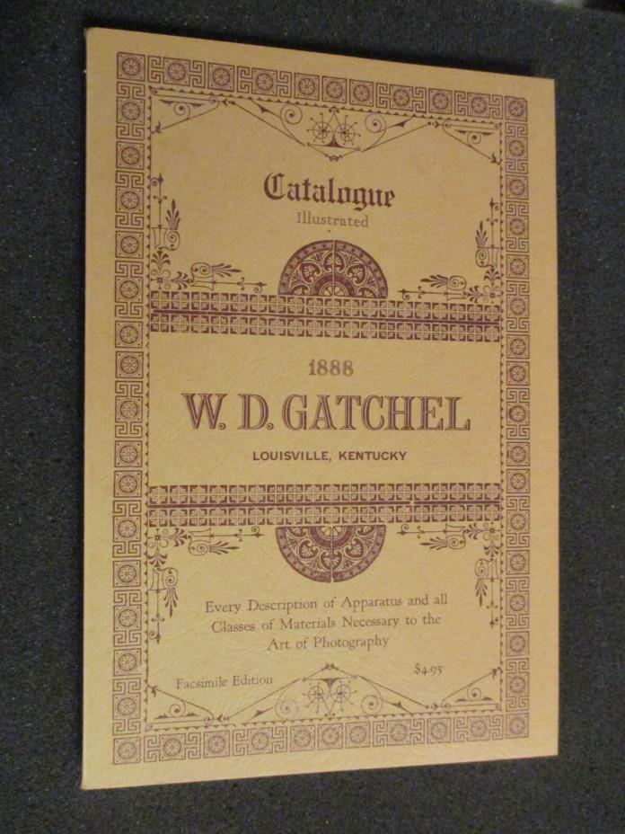 REPRO 1888 GATCHEL PHOTOGRAPHY SUPPLY CATALOG. CAMERAS. LOUISVILLE.  ILLUSTRATED