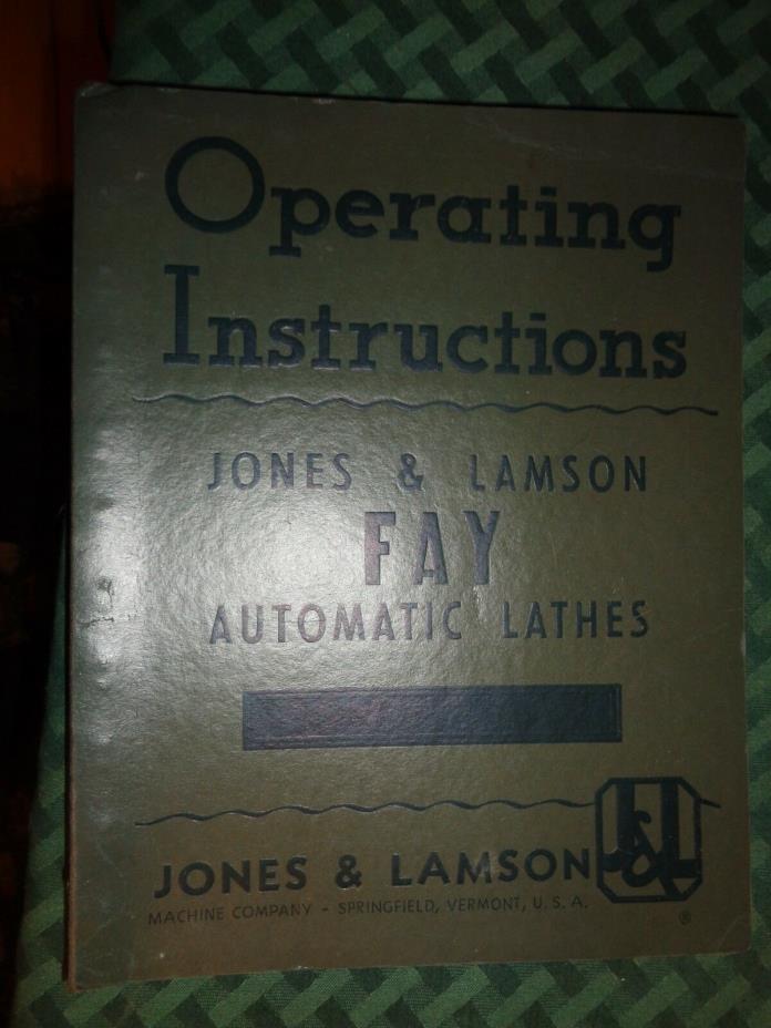 Operating Instructions Fay Automatic Lathes	Jones & Lamson	1941	Binder