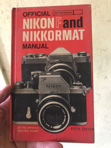 Nikon F and Nikkormat Manual 1969 Official Nikon F and Nikkormat Manual 5th Ed