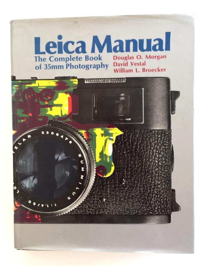 Leica Manual The Complete Book of 35mm Photography 1973 15th Ed. Morgan & Morgan