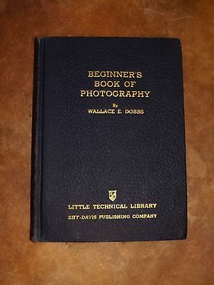 1941 Beginners Book of Photography by Wallace E. Dobbs Excellent Condition