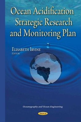 Ocean Acidification Strategic Research and Monitoring Plan, Hardcover by Irvi...
