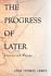 Progress of Later : Collected Poems, Paperback by James, John, ISBN 146913768...