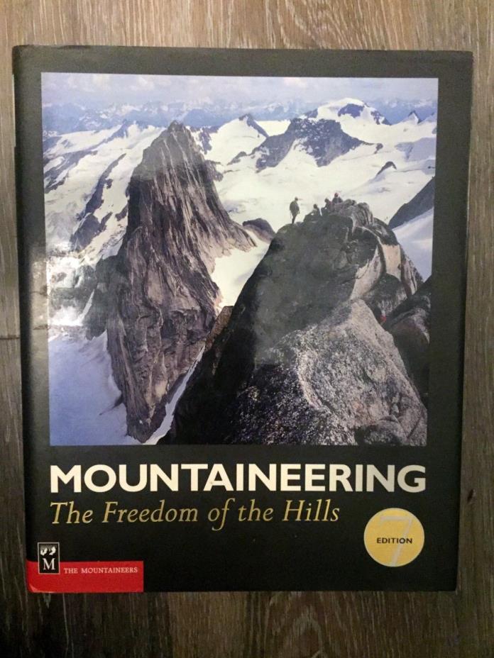 Mountaineering: The Freedom of the Hills, 7th Edition (2003, Hardcover)