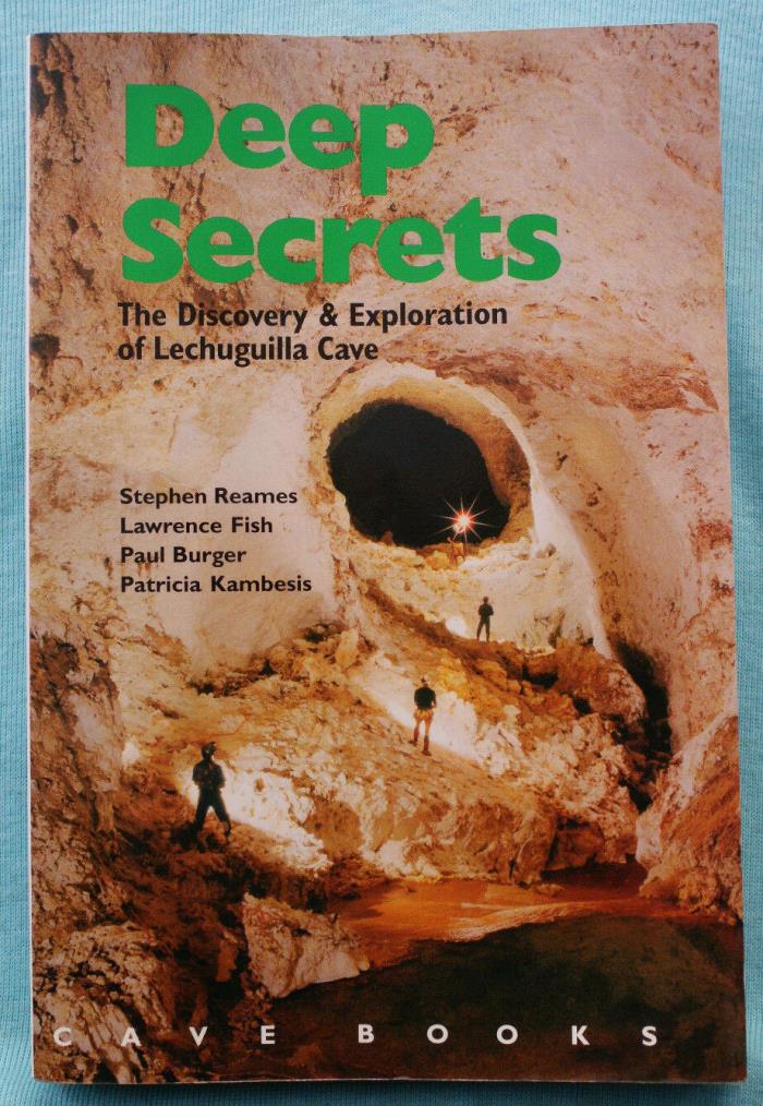 Deep Secrets - Discovery & Exploration of Lechuguilla Cave - Reames - Softbound