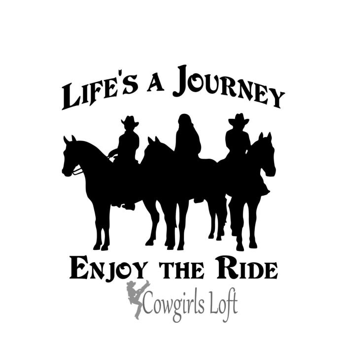 Horses Decal Group of riders saying text- Life is a journey, enjoy the ride