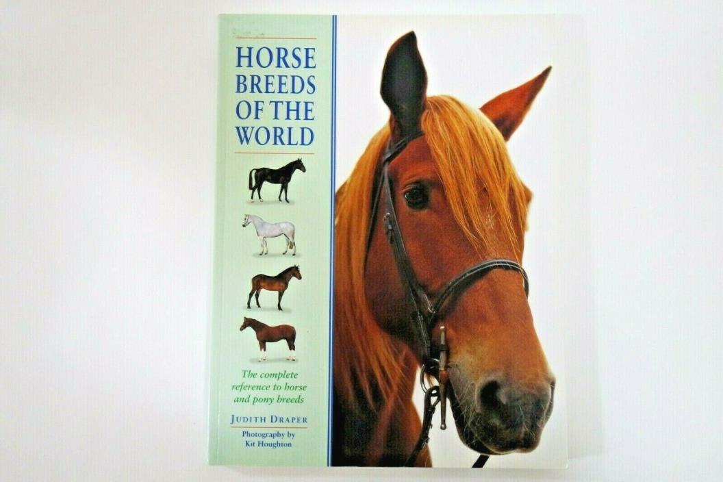 Horse Breeds of the World, by Judith Draper, Photography by Kit Houghton