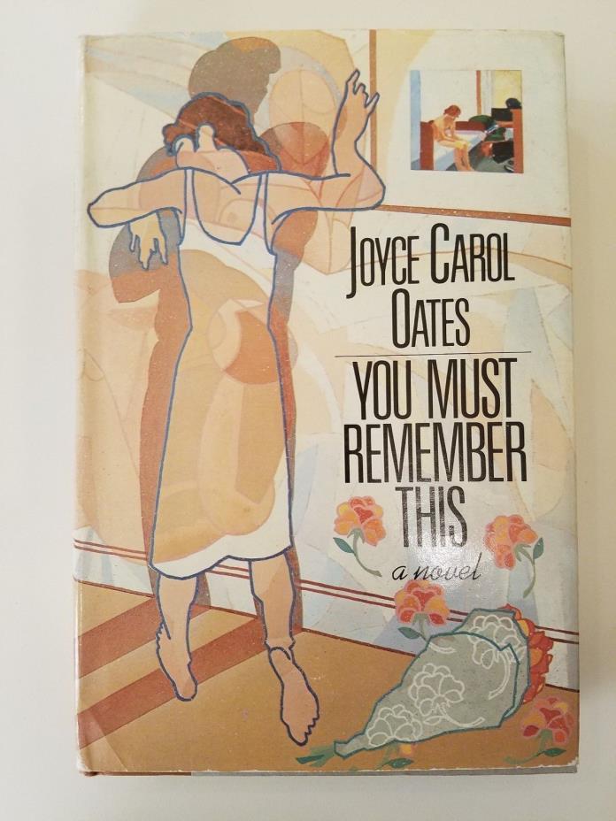 You Must Remember This by Joyce Carol Oates, 1st Edition 1987, Very Good Cond