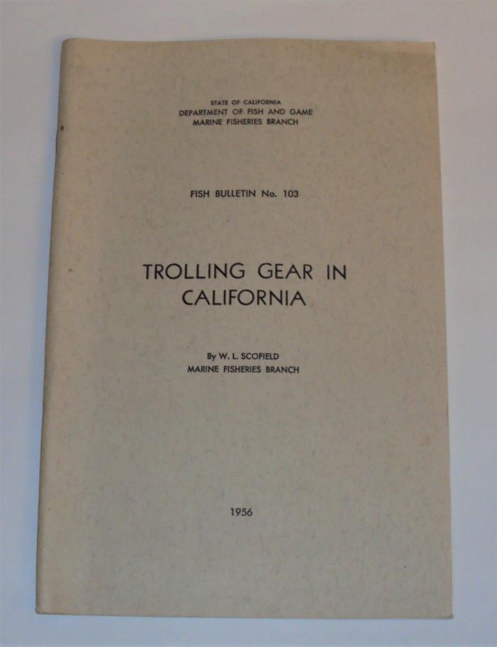 1956 Trolling Gear in California ~ Fish and Game Bulletin No. 103 Illustrated