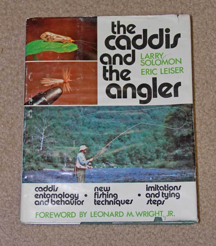 The Caddis And The Angler, Larry Solomon & Eric Leiser, Stackpole Books 1977