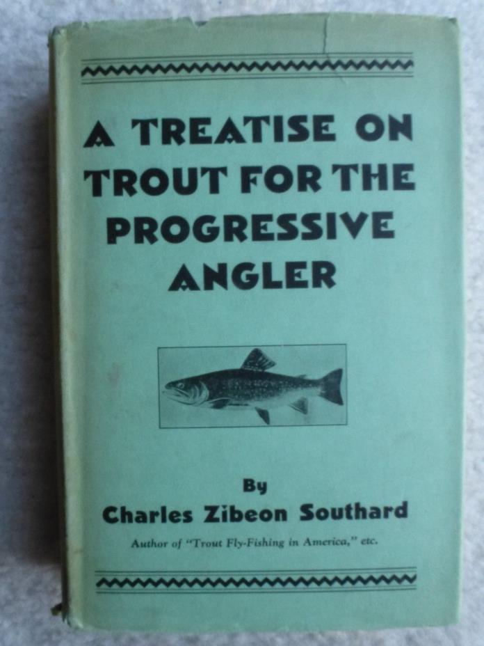 A Treatise on Trout for the Progressive Angler, Southard, 1931 First Edition