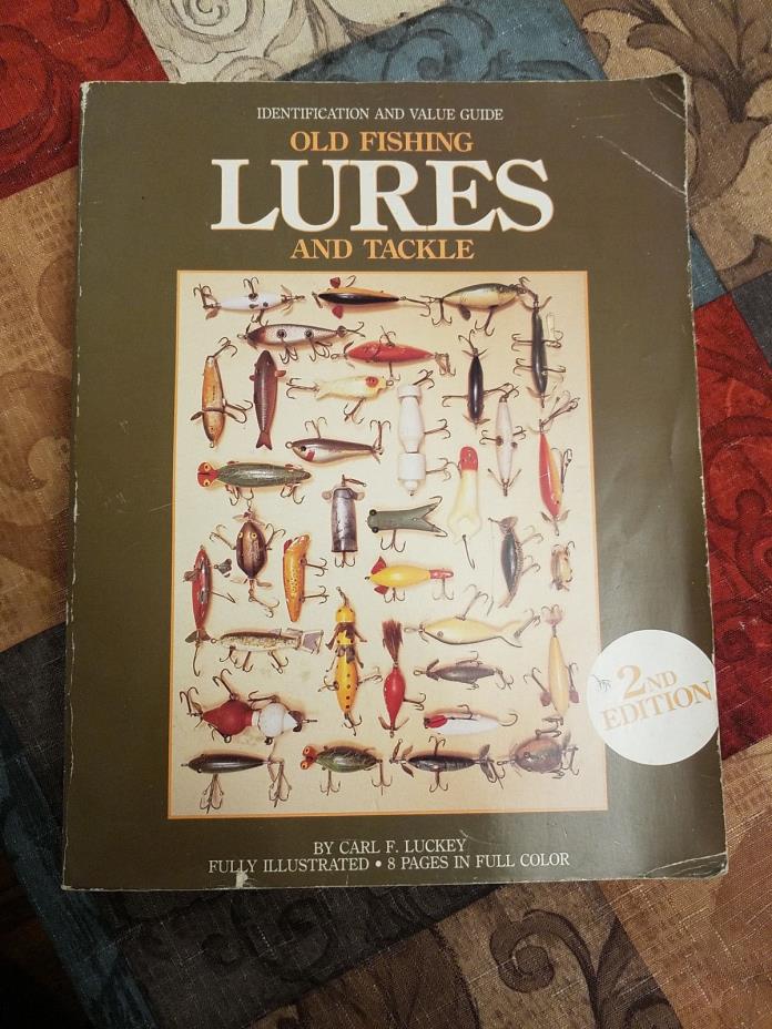 Old Fishing Lures and Tackle book by Carl Luckey