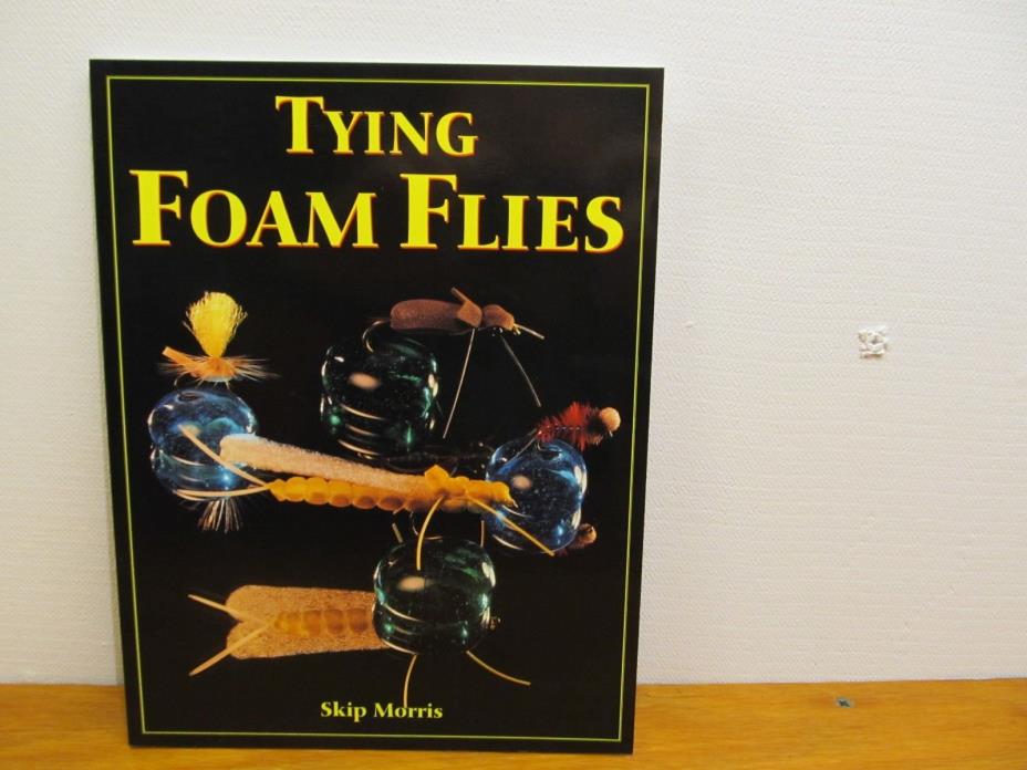 Tying Foam Flies by Skip Morris