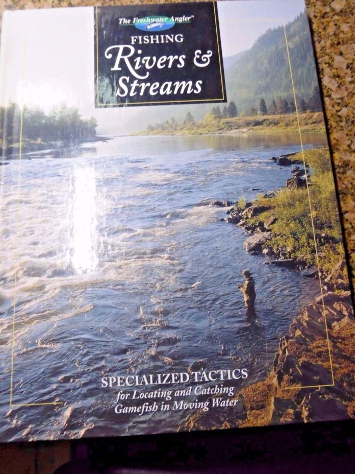 FISHING RIVERS AND STREAMS~THE HUNTING & FISHING LIBRARY
