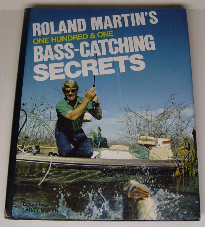 Roland Martin's One Hundred & One Bass-Catching Secrets