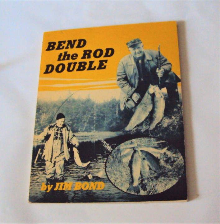 BEND THE ROD DOUBLE Signed Jim Bond Alaska Canada USA Fishing Book Photos, Words