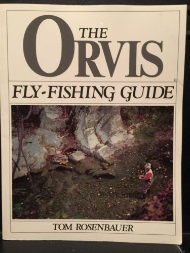 The Orvis Fly-Fishing Guide by Tom Rosenbauer (1988, Paperback)
