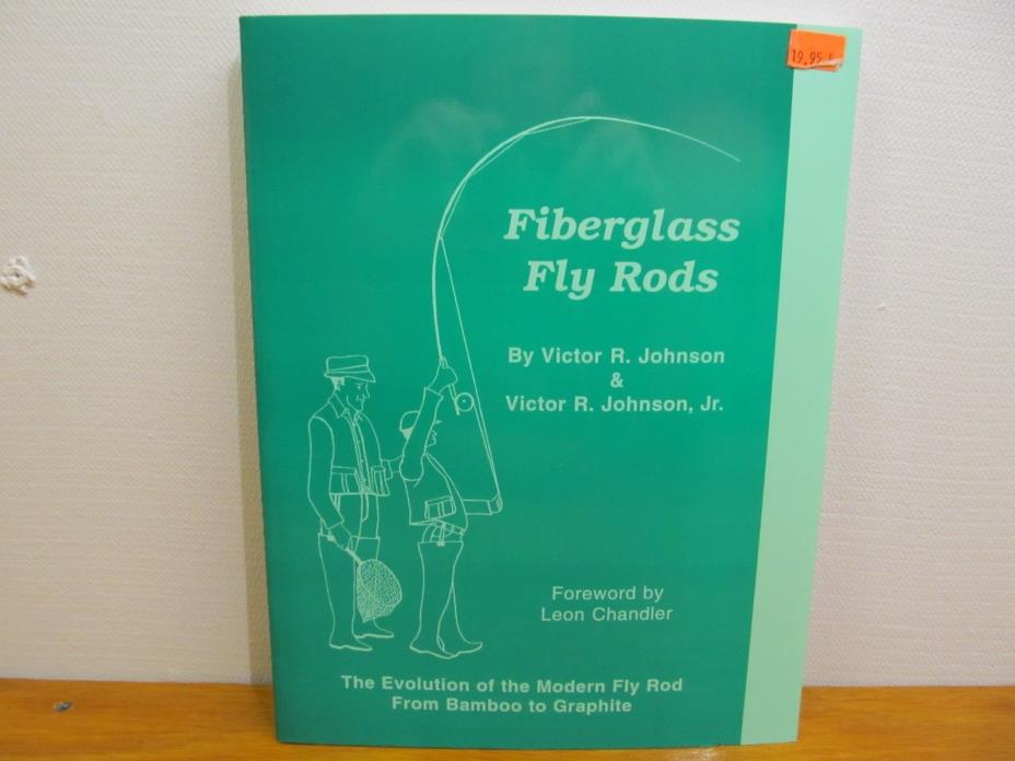 Fiberglass Flyrods by Victor R. Johnson
