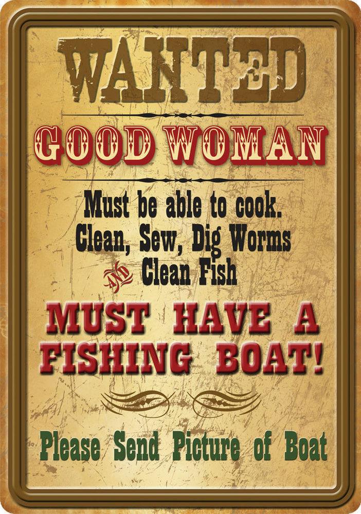 RIVERS EDGE PRODUCTS WANTED GOOD WOMEN TIN FISHING SIGN 12