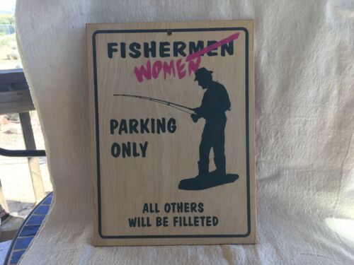 Fishing Sign-Fisherwomen Sign-Parking Only