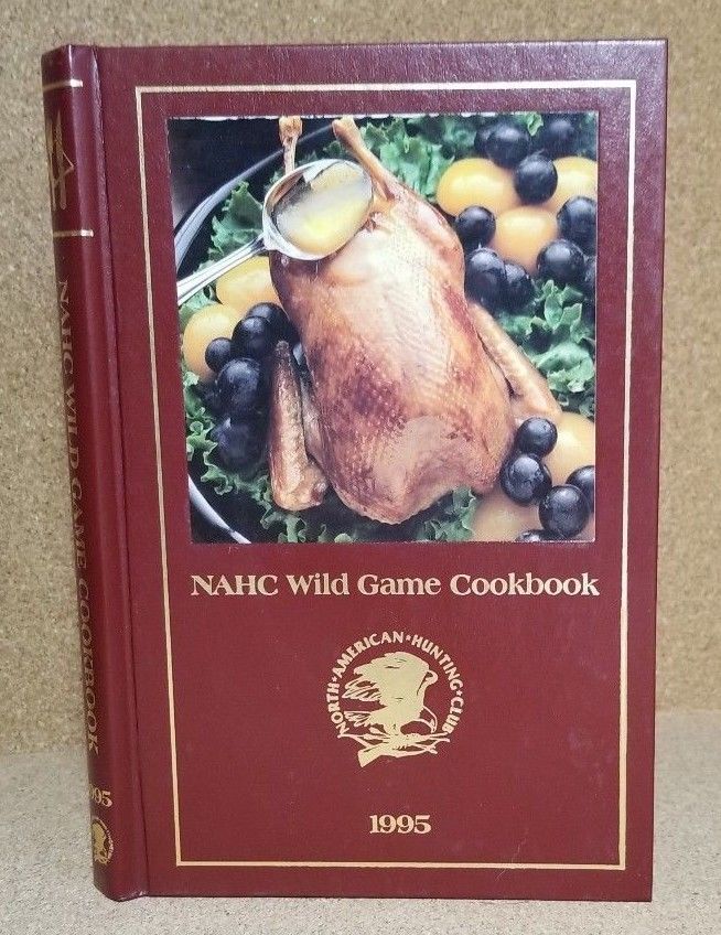 1995 NAHC Wild Game Cook Book North American Hunting Club