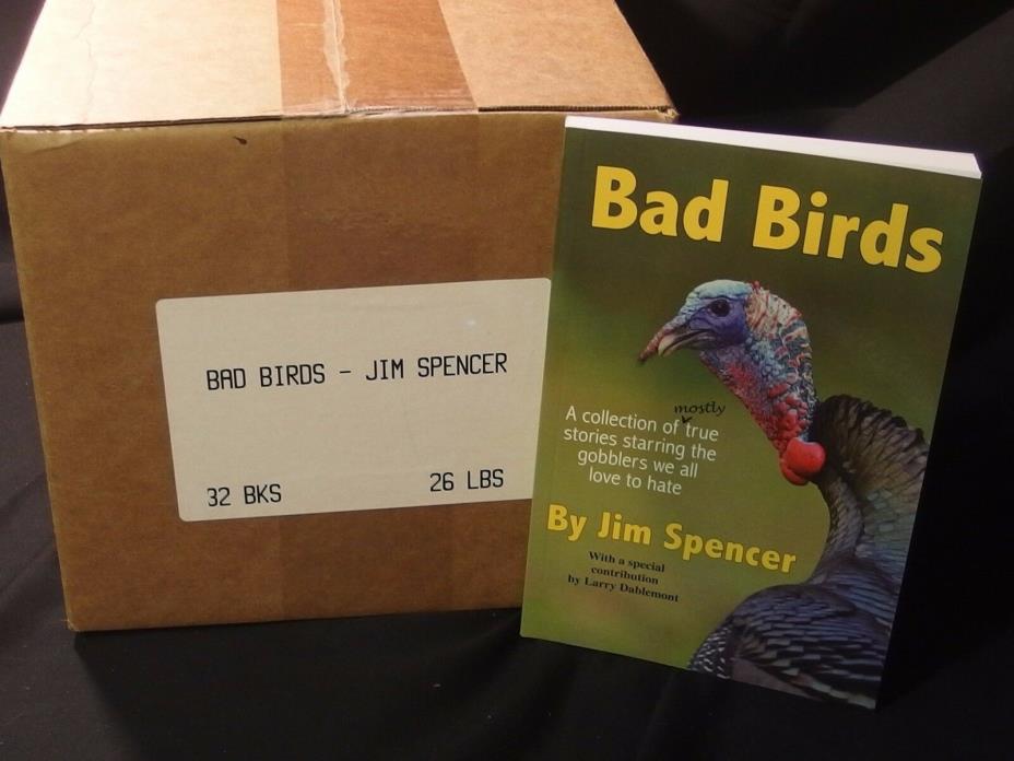 Lot of 32 Bad Birds by Jim Spencer, TURKEY HUNTING GURU, PB NEW, SEE DETAILS