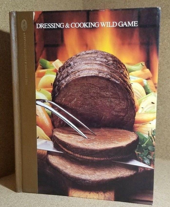 Dressing & Cooking Wild Game Cookbook Hunting & Fishing Library