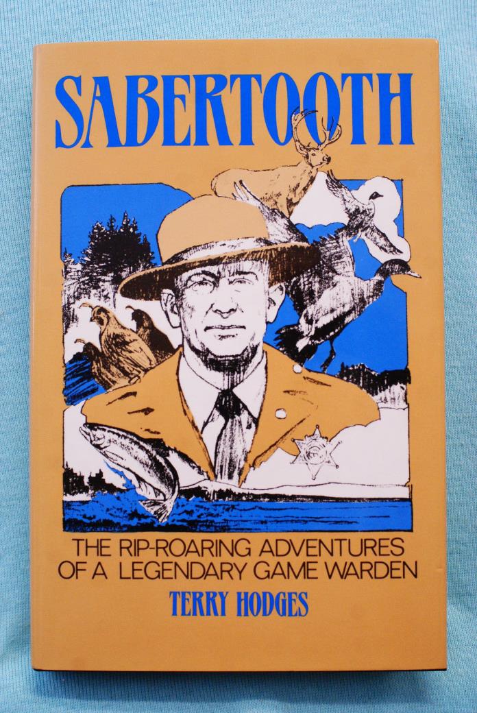 Sabertooth by Terry Hodges - Adventures of a Legendary Game Warden - Hardbound